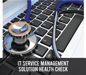IT Service Management Solution Health Check