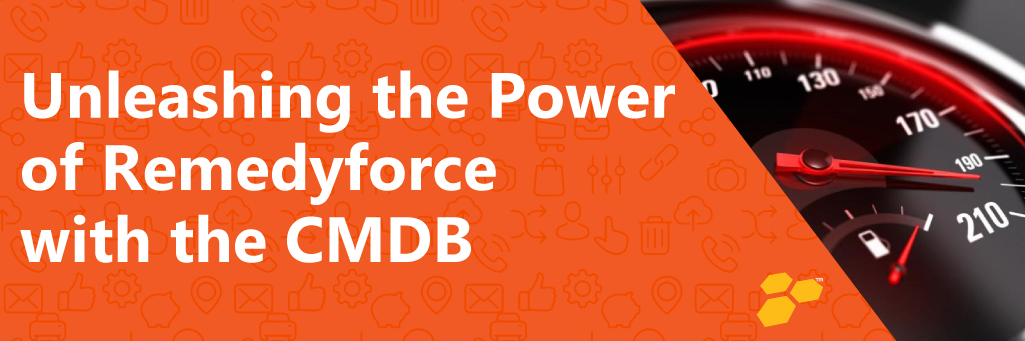 Unleashing the Power of Remedyforce with the CMDB